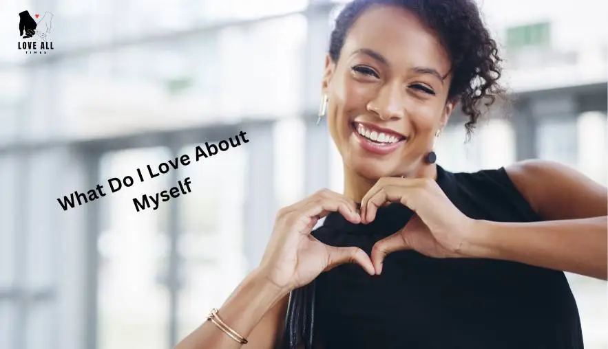 What Do I Love About Myself